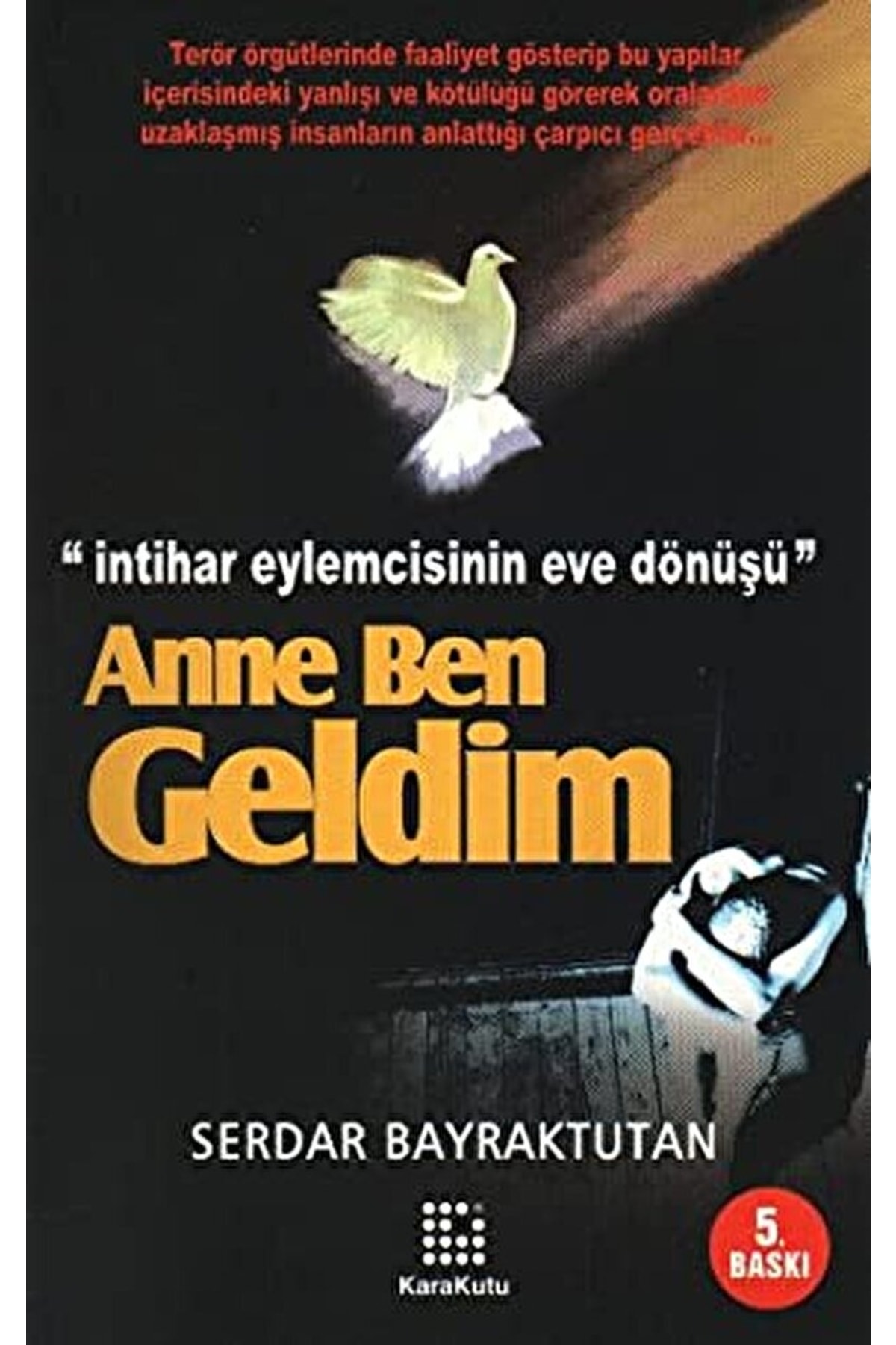Anne Ben Geldim / Serdar Bayraktutan / / 9789944714068