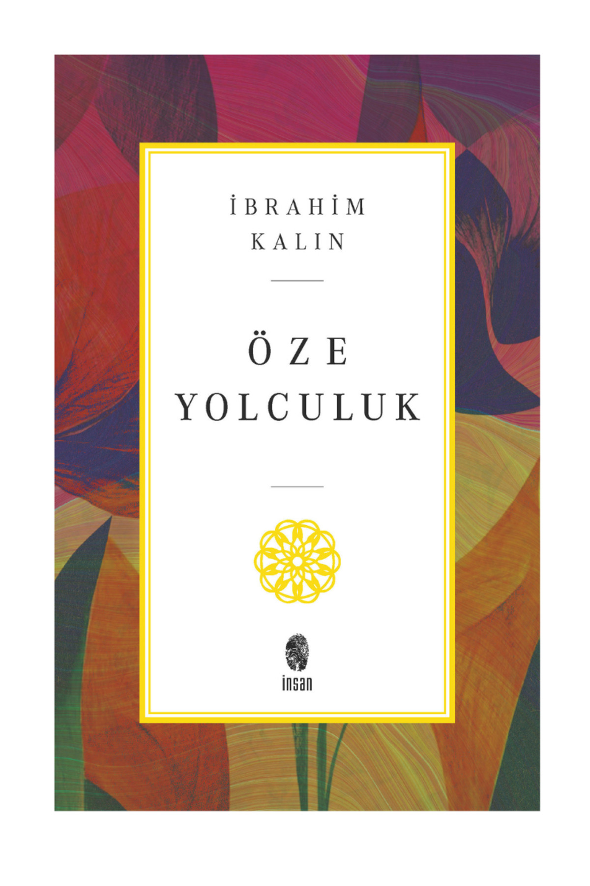 Öze Yolculuk Kitabı İnsan Yayınları İbrahim Kalın