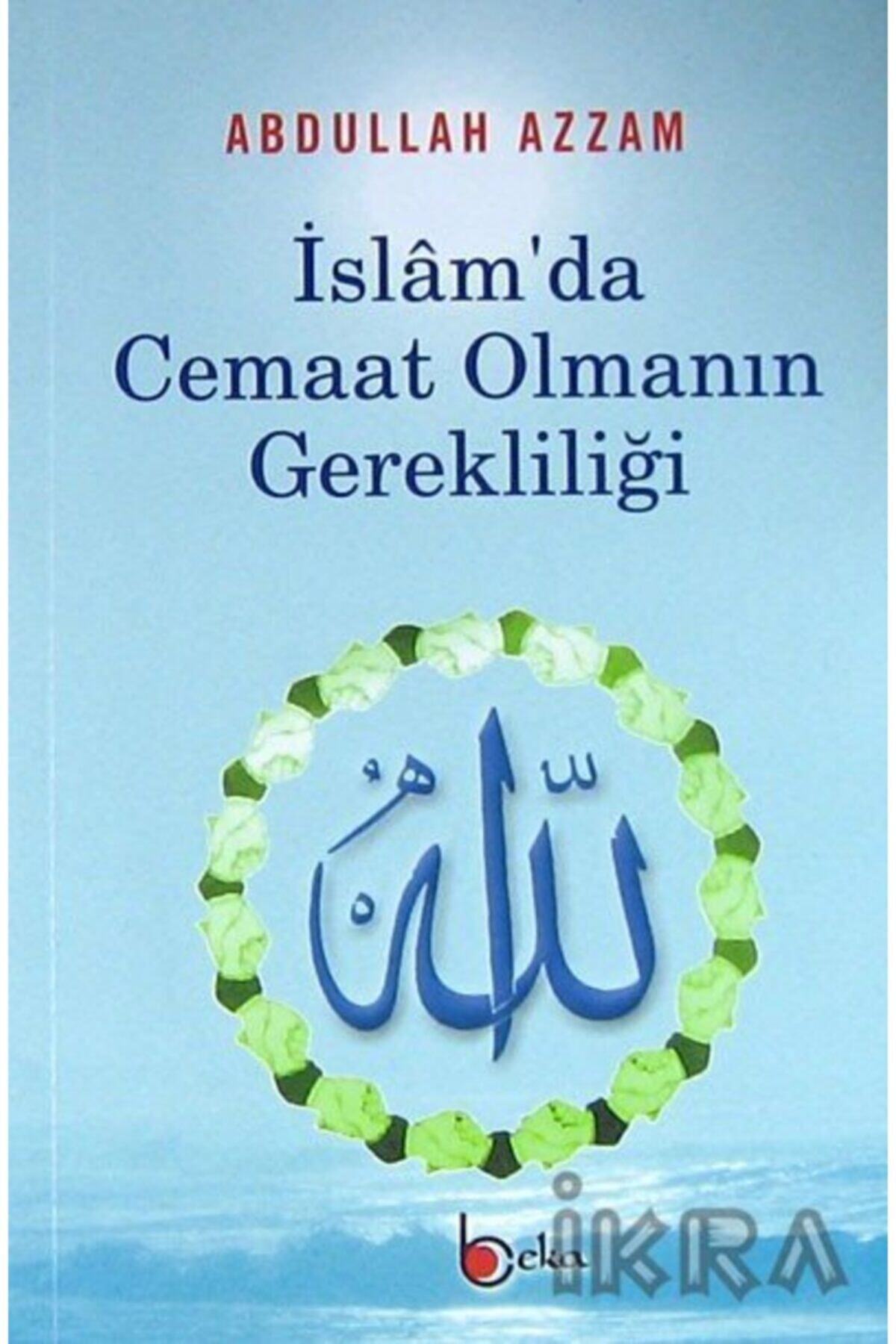 Islamda Cemaat Olmanın Gerekliliği/abdullah Azzam