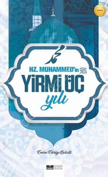 Hz. Muhammed'in (SAS) Yirmi Üç Yılı