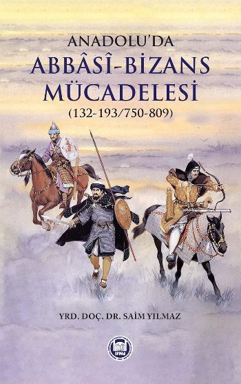 Anadoluda Abbasi - Bizans Mücadelesi (132-193/750-809)