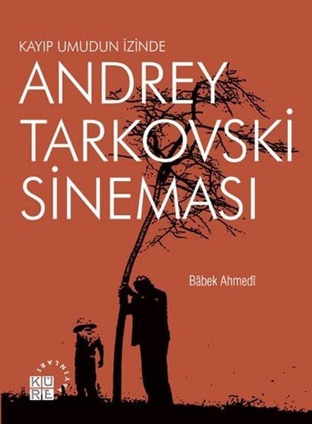 Andrey Tarkovski Sineması,  Babek Ahmedi, Küre Yayınları