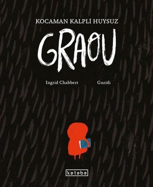Kocaman Kalpli Huysuz Graou, Ingrid Chabbert