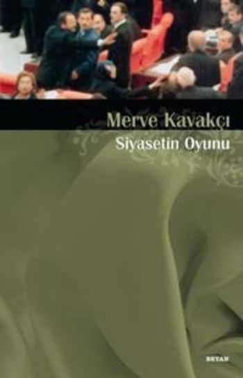 Siyasetin Oyunu, Merve Kavakçı