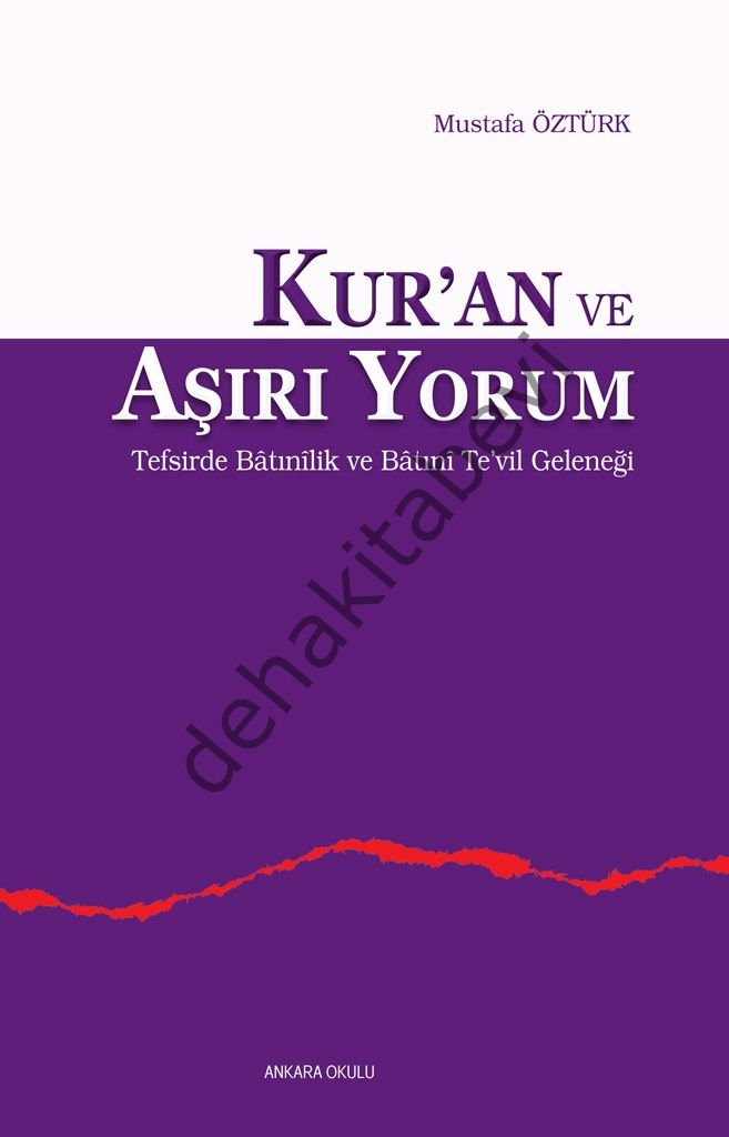 Kur'an ve Aşırı Yorum, Mustafa Öztürk