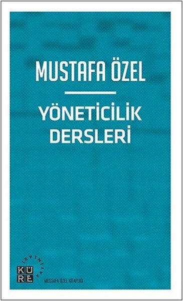 Yöneticilik Dersleri, Mustafa Özel, Küre Yayınları