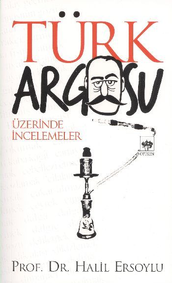 Türk Argosu Üzerinde İncelemeler, Halil Ersoylu