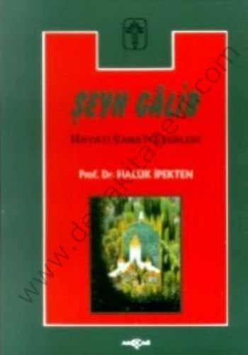 Şeyh Galib Hayatı, Sanatı, Eserleri, Haluk İpekten