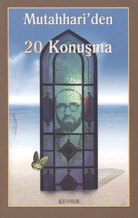 Mutahhari'den 20 Konuşma, Kolektif, Kevser Yayınları