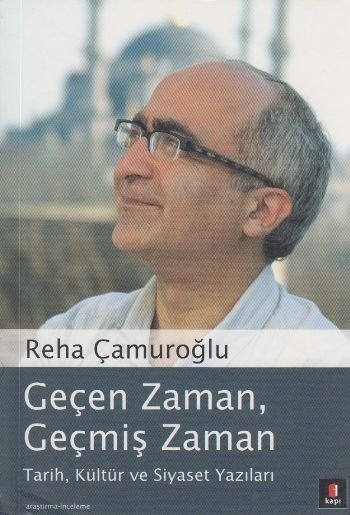 Geçen Zaman, Geçmiş Zaman, Reha Çamuroğlu