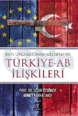 Batı Uygarlığının Gelişimi Ve Türkiye-Ab İlişkileri, Yeniyüzyıl Yayınları