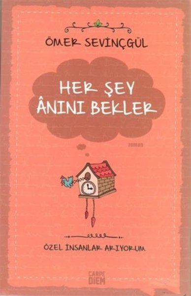 Her Şey Anını Bekler (Özel İnsanlar Arıyorum)