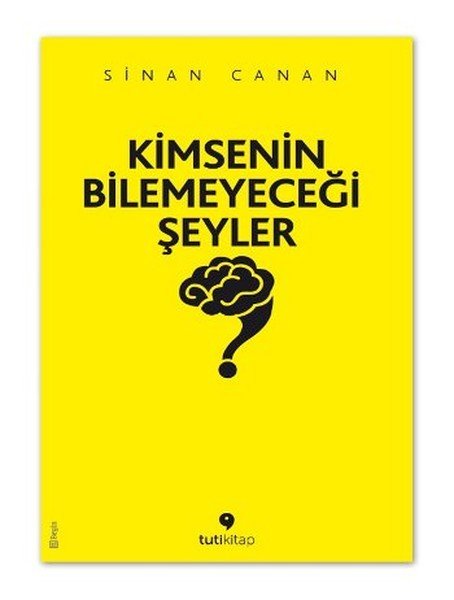 Kimsenin Bilemeyeceği Şeyler, Sinan Canan, Tuti Kitap