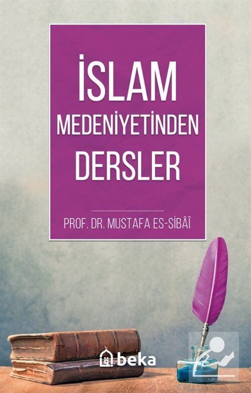 İslam Medeniyetinden Dersler, Mustafa Es-Sibai