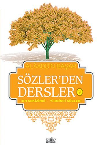 Sözler'den Dersler - 5, Alaaddin Başar