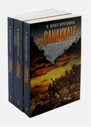 ...Ve Çanakkale Geldiler, Gördüler, Döndüler, (3 Kitap Set)