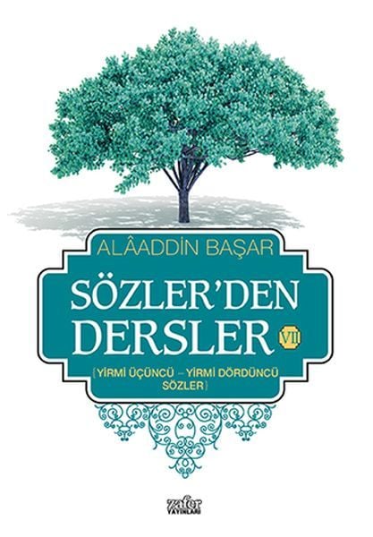 Sözler'den Dersler - 7, Alaaddin Başar