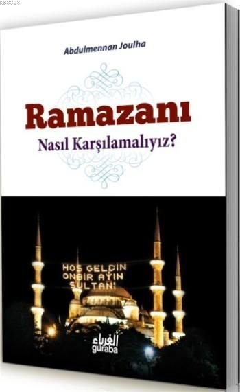 Ramazanı Nasıl Karşılamalıyız?, Abdulmennan Joulha