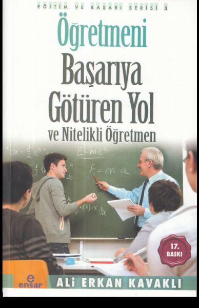Öğretmeni Başarıya Götüren Yol Ve Nitelikli Öğretmen, Ensar Yayınları
