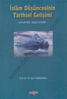 İslam Düşüncesinin Tarihsel Gelişimi, M. Said Yazıcıoğlu