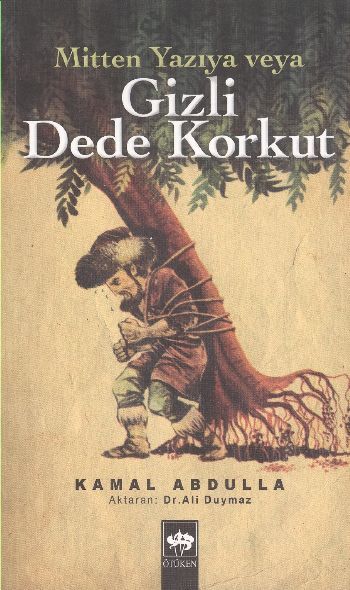 Mitten Yazıya veya Gizli Dede Korkut, Kamal Abdulla
