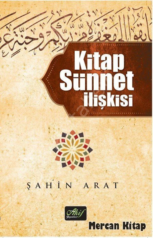 Kitap ve Sünnet İlişkisi, Şahin Arat, Akif Yayınları