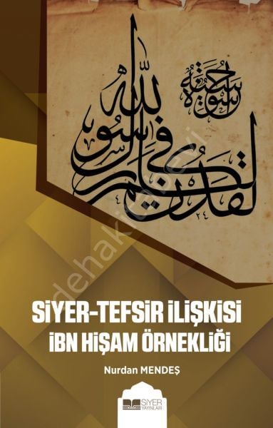 SİYER TEFSİR İLİŞKİSİ İBN HİŞAM ÖRNEKLİĞİ