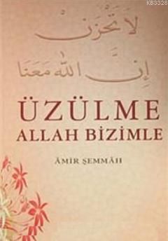 Üzülme Allah Bizimle