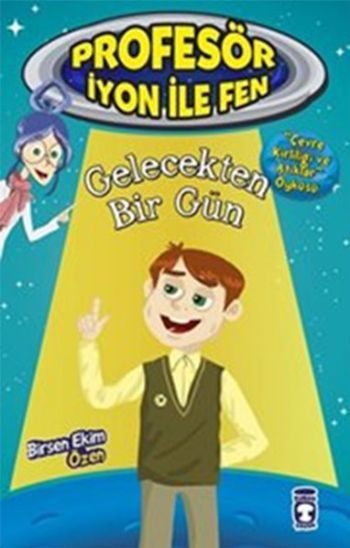 Gelecekten Bir Gün - Profesör İyon İle Fen 2, Birsen Ekim Özen