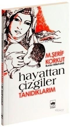 Hayattan Çizgiler / Tanıdıklarım, M. Şerif Korkut