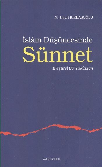 İslam Düşüncesinde Sünnet 1, Ankara Okulu Yayınları