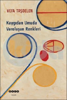 Kaygıdan Umuda Varoluşun Renkleri, Hece Yayınları