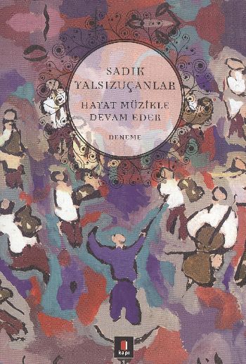 Hayat Müzikle Devam Eder, Sadık Yalsızuçanlar