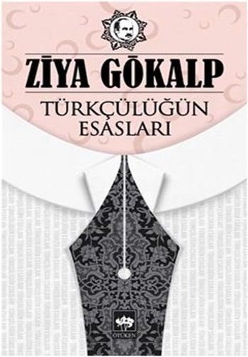 Türkçülüğün Esasları, Ziya Gökalp