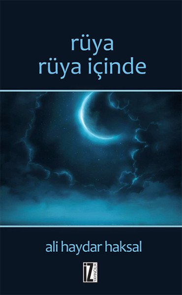 Rüya Rüya İçinde, Ali Haydar Köksal, İz Yayıncılık