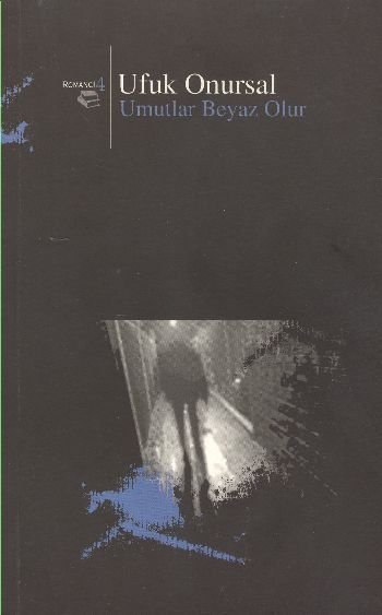 Umutlar Beyaz Olur, Ufuk Onursal