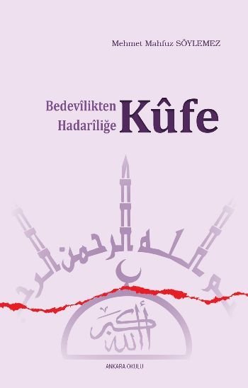 Bedevilikten Hadariliğe Küfe, Ankara Okulu Yayınları