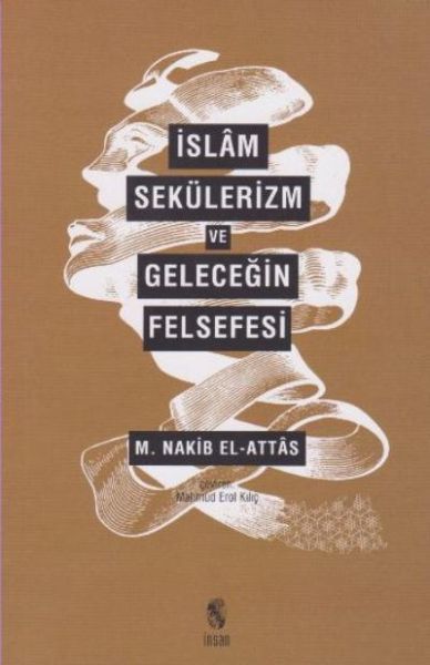 İslâm, Sekülerizm Ve Geleceğin Felsefesi, İnsan Yayınları