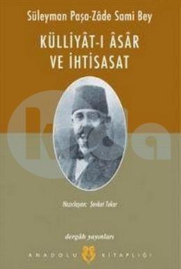Süleyman Paşa Zade Sami Bey Külliyat ı Asar ve İhtisasat,