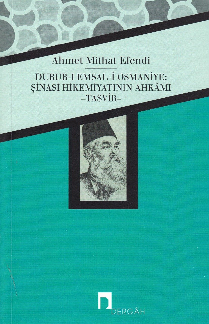 Durub ı Emsal i Osmaniye Şinasi Hikemiyatının Ahkamı, Ahmet Mithat Efendi