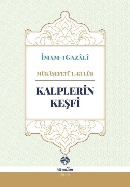 Kalplerin Keşfi Mükaşefetü'l Kulüb (Ciltli), İmam Gazali, Muallim Neşriyat