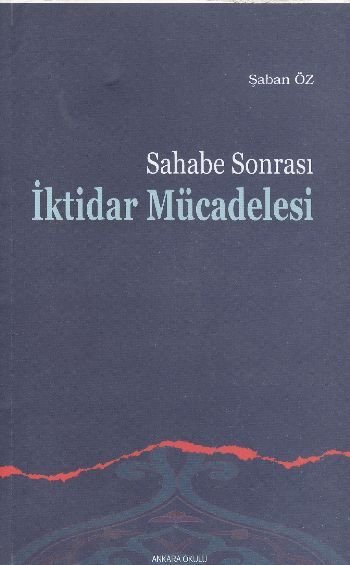 Sahabe Sonrası İktidar Mücadelesi, Ankara Okulu Yayınları