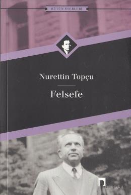 Felsefe Bütün Eserleri 18, Nurettin Topçu