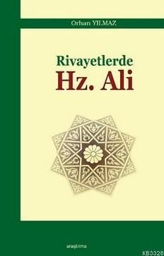 Rivayetlerde Hz. Ali, Orhan Yılmaz