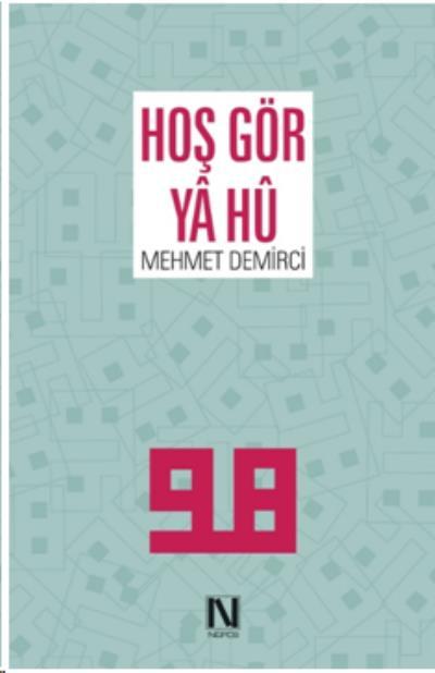 Hoş Gör Ya Hu, Mehmet Demirci