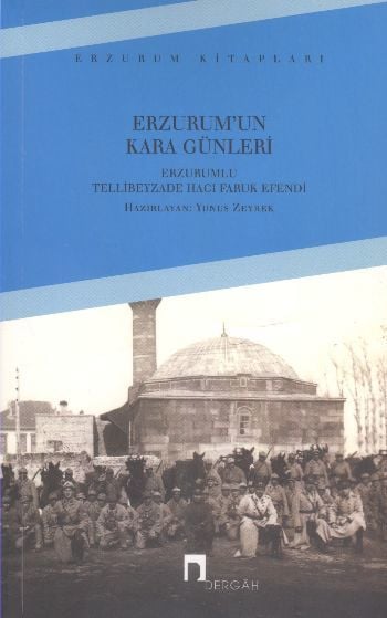 Erzurum'un Kara Günleri, Tellibeyzade Hacı Faruk Efendi