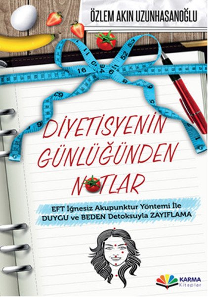 Diyetisyenin Günlüğünden Notlar EFT İğnesiz Akupuntur Yöntemi ile Duygu ve Beden Detoksuyla Zay