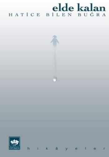 Elde Kalan, Hatice Bilen Buğra