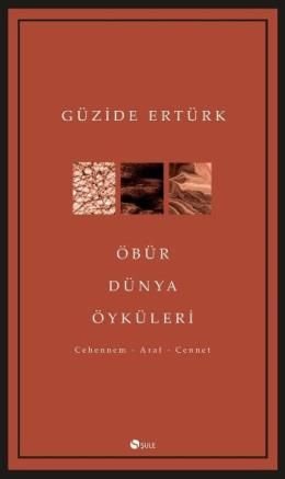 Öbür Dünya Öyküleri, Güzide Ertürk