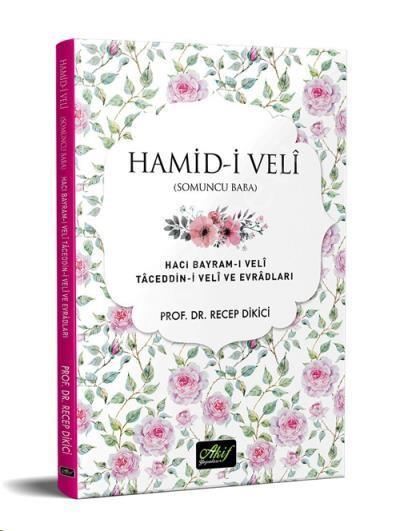 Hamid-i Veli (Somuncu Baba) Hacı Bayram-ı Veli Taceddin-i Veli ve Evradları